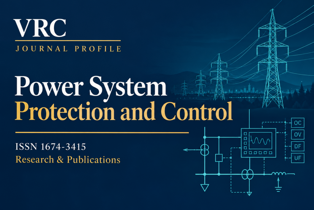VRC journal profile: Power System Protection and Control (PSPAC), ISSN 1674-3415.
