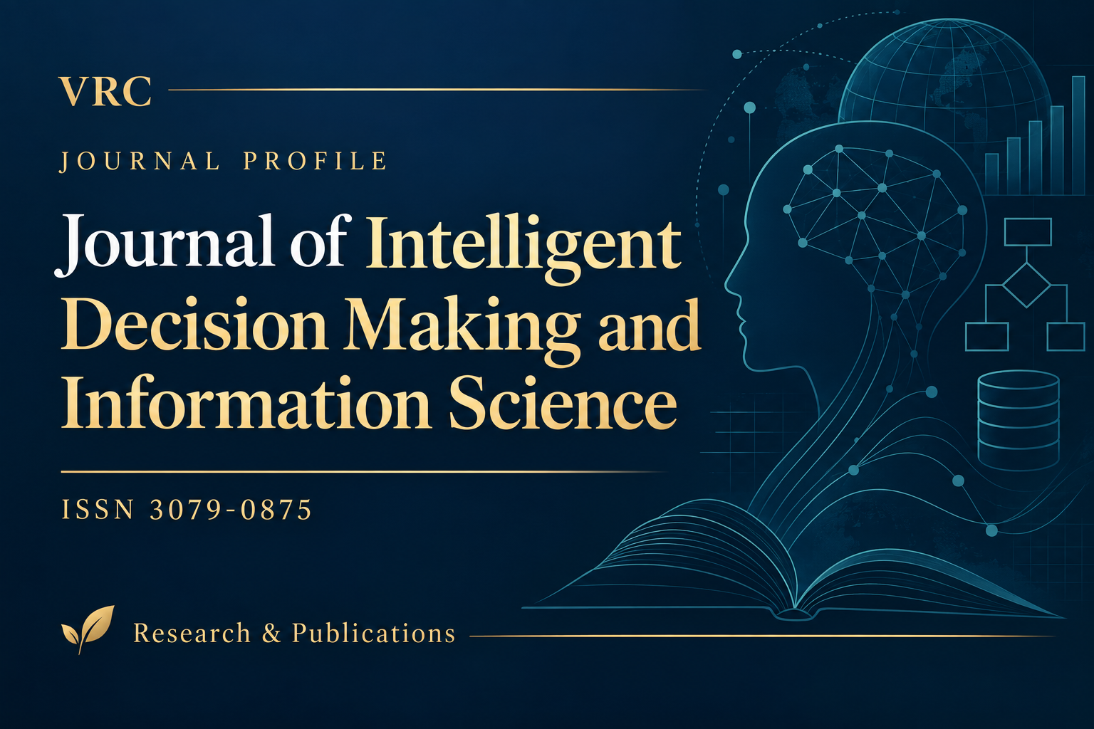 VRC journal profile: Journal of Intelligent Decision Making and Information Science, ISSN 3079-0875.