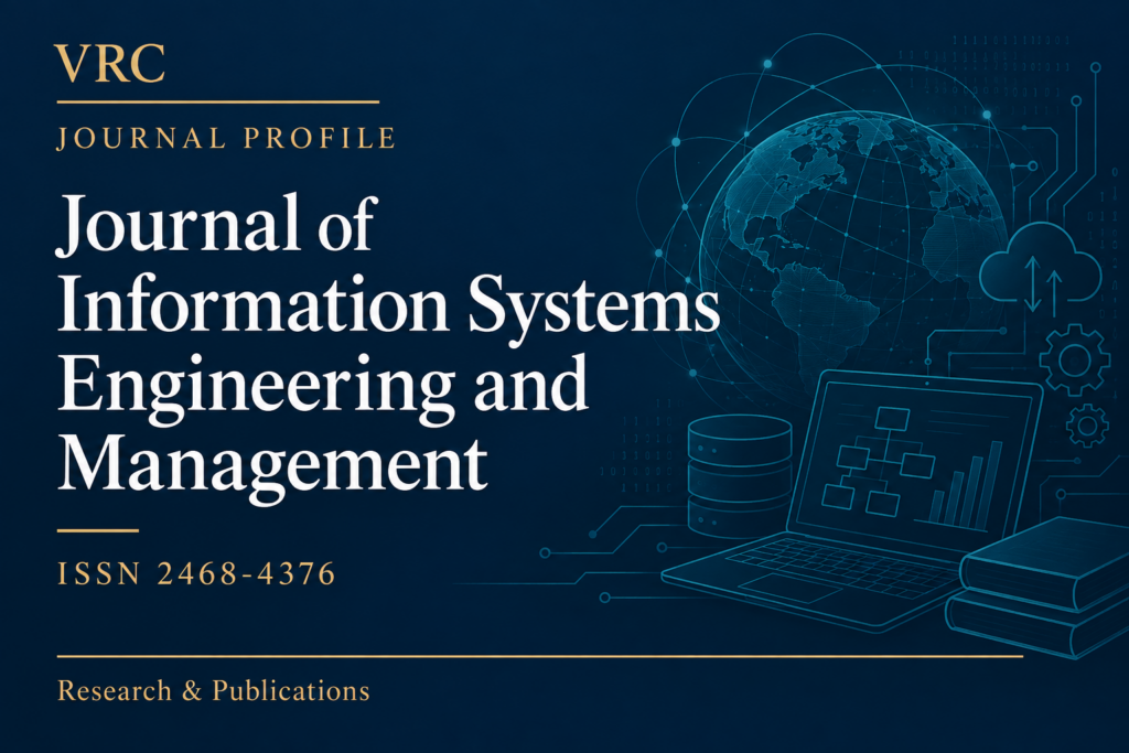 VRC journal profile: Journal of Information Systems Engineering and Management, ISSN 2468-4376.